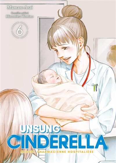 💊 Unsung Cinderella – Tome 6 : Un combat entre science, éthique et émotion