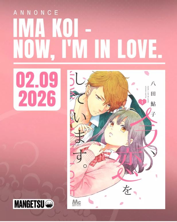 💖 Mangetsu annonce Ima Koi – Now, I’m in Love : une nouvelle romance shôjo arrive en France