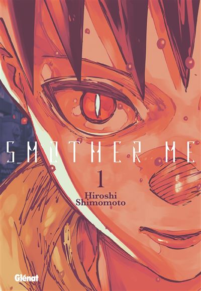 Avis manga – Smother Me – Tomes 1 & 2 : une descente dans un univers sombre…
