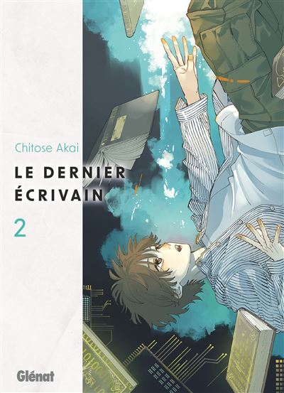 Le Dernier écrivain Tome 2 : écrire sans IA, est-ce encore possible ?